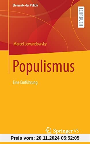 Populismus: Eine Einführung (Elemente der Politik)