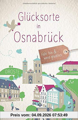 Glücksorte in Osnabrück: Fahr hin und werd glücklich