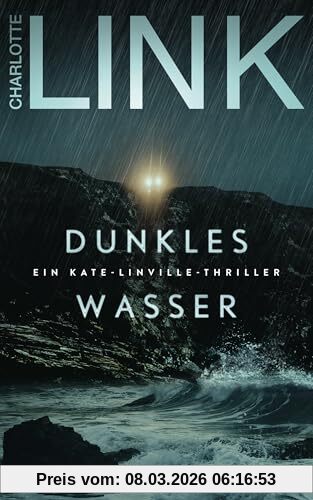 Charlotte Link Dunkles Wasser, Ein Kate-Linville-Thriller (Die Kate-Linville-Reihe, Band 5)