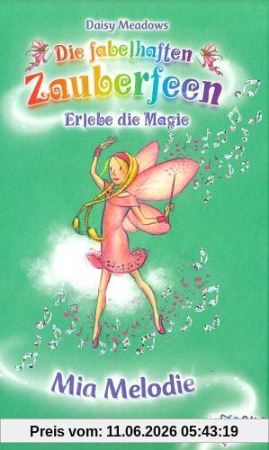 Mia Melodie (Band 16) (Die fabelhaften Zauberfeen)