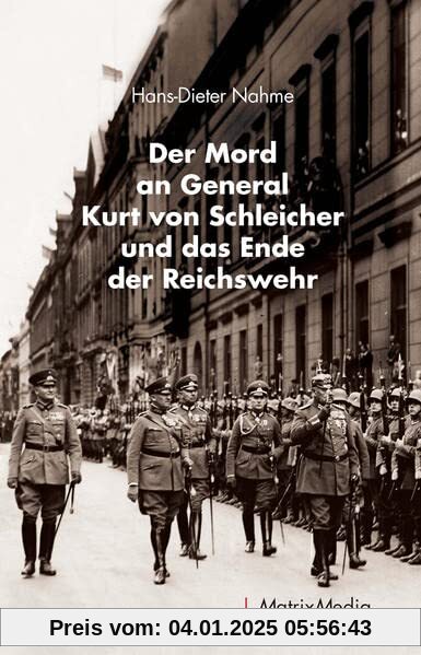 Der Mord an General Kurt von Schleicher und das Ende der Reichswehr