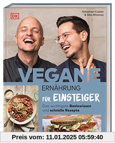 Vegane Ernährung für Einsteiger: Das wichtigste Basiswissen und schnelle Rezepte