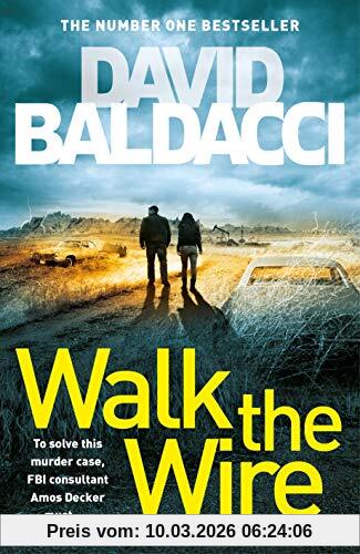 David Baldacci Walk The Wire (Amos Decker Series, Band 6)