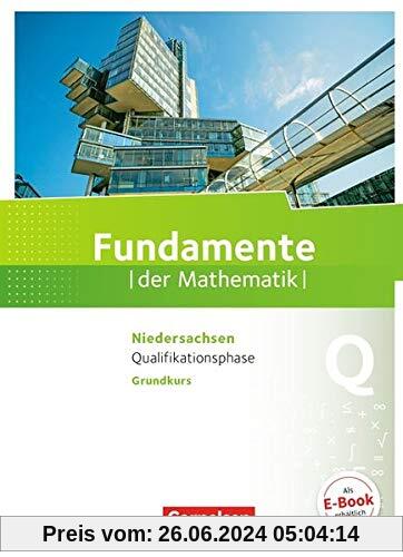 Fundamente der Mathematik - Niedersachsen: Qualifikationsphase - Grundkurs - Schülerbuch