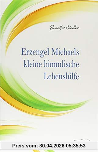 Erzengel Michaels kleine himmlische Lebenshilfe