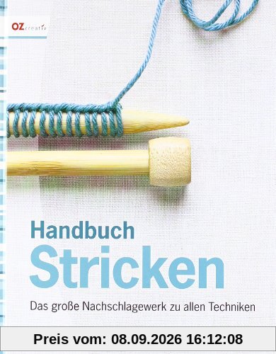 Handbuch Stricken: Das große Nachschlagewerk zu allen Techniken