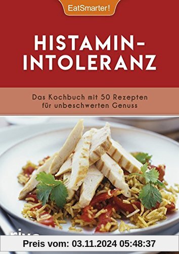 Histaminintoleranz: Das Kochbuch mit 50 Rezepten für unbeschwerten Genuss