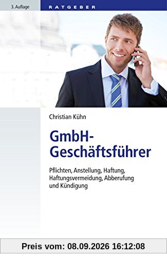GmbH-Geschäftsführer: Pflichten, Anstellung, Haftung, Haftungsvermeidung, Abberufung und Kündigung (dtv Beck Rechtsberater)