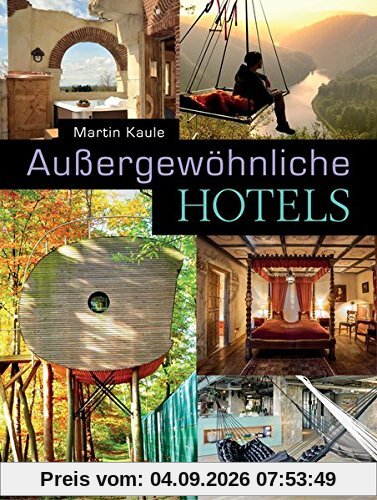 Außergewöhnliche Hotels