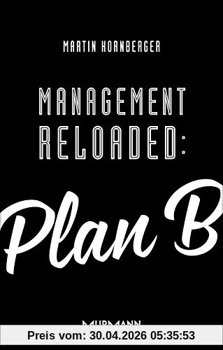 Management Reloaded: Plan B