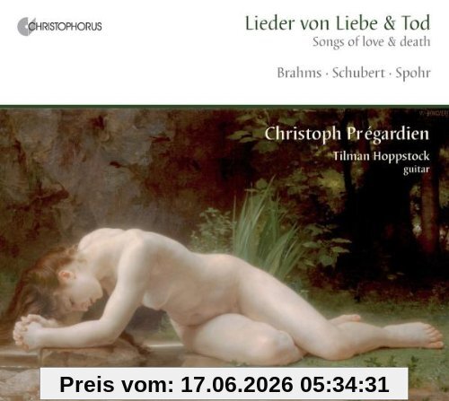 Prégardien Lieder Von Liebe Und Tod - Werke Von Schubert, Spohr Und Brahms