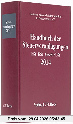 Handbuch der Steuerveranlagungen 2014: Einkommensteuer, Körperschaftsteuer, Gewerbesteuer, Umsatzsteuer (Schriften des Deutschen wissenschaftlichen Steuerinstituts der Steuerberater e.V.)
