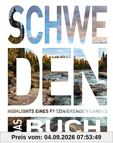Schweden. Das Buch: Highlights eines faszinierenden Landes (KUNTH Das Buch)