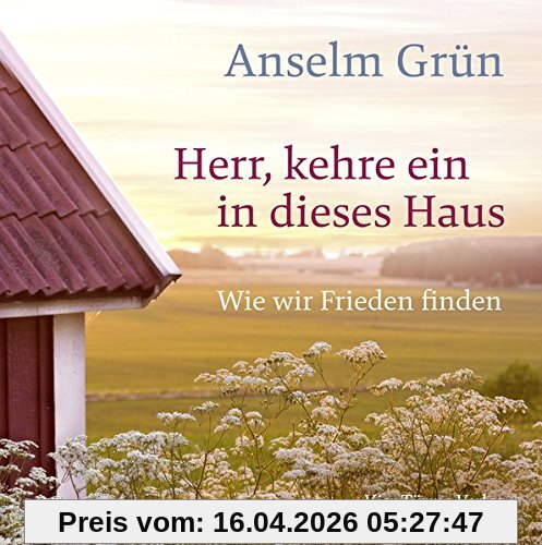 Herr, kehre ein in dieses Haus. Wie wir Frieden finden