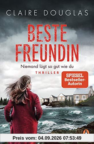 Beste Freundin - Niemand lügt so gut wie du: Thriller