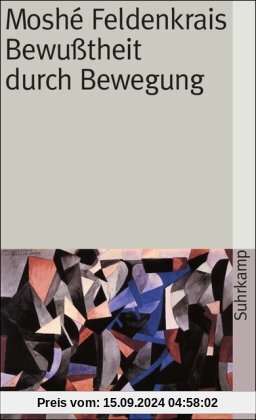 Bewußtheit durch Bewegung: Der aufrechte Gang (suhrkamp taschenbuch)