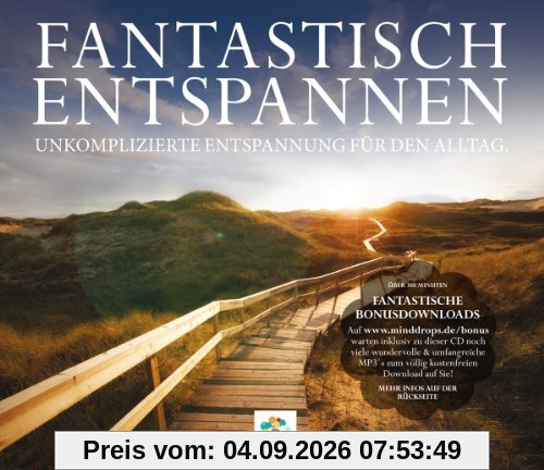 FANTASTISCH ENTSPANNEN: Autogenes Training - Progressive Muskelentspannung - Bodyscann - Suggestionen - Fantasiereisen - Unkomplizierte Entspannung ... - Unkomplizierte Entspannung fÃ1/4r den Alltag