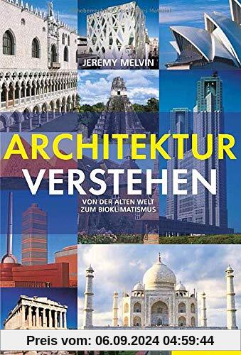 Architektur verstehen: Von der alten Welt zum Bioklimatismus