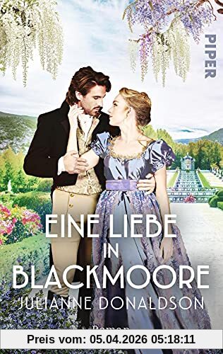 Eine Liebe in Blackmoore: Roman | Regency-Romance im viktorianischen England