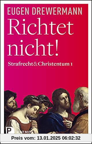 Richtet nicht!: Strafrecht und Christentum, Band 1