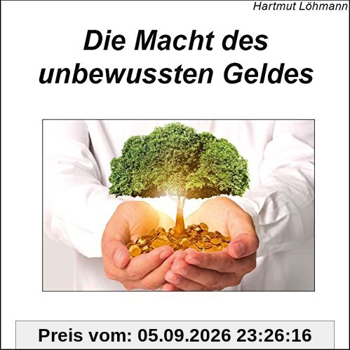 Die Macht des unbewussten Geldes