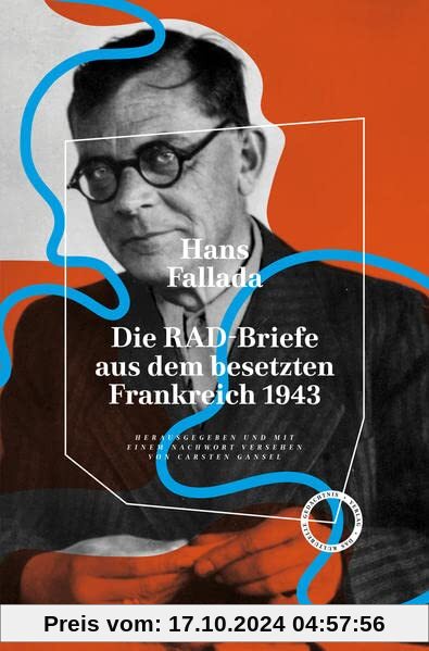 Die RAD-Briefe aus dem besetzten Frankreich 1943: Herausgegeben und mit einem Nachwort versehen von Carsten Gansel