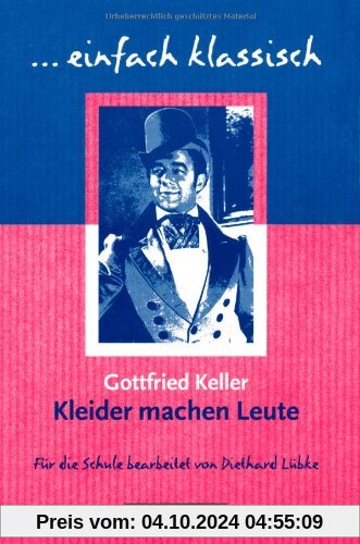 einfach klassisch: Kleider machen Leute: Empfohlen für das 7./8. Schuljahr. Schülerheft