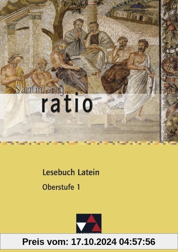 Sammlung ratio / Lesebuch Latein - Oberstufe 1: Die Klassiker der lateinischen Schullektüre