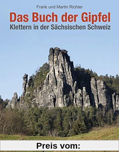 Das Buch der Gipfel: Klettern in der Sächsischen Schweiz
