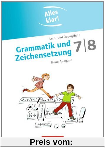 Alles klar! - Deutsch - Sekundarstufe I - Neue Ausgabe: 7./8. Schuljahr - Grammatik und Zeichensetzung: Lern- und Übungs