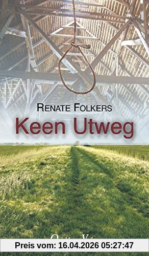 Keen Utweg: Ein plattdeutscher Krimi