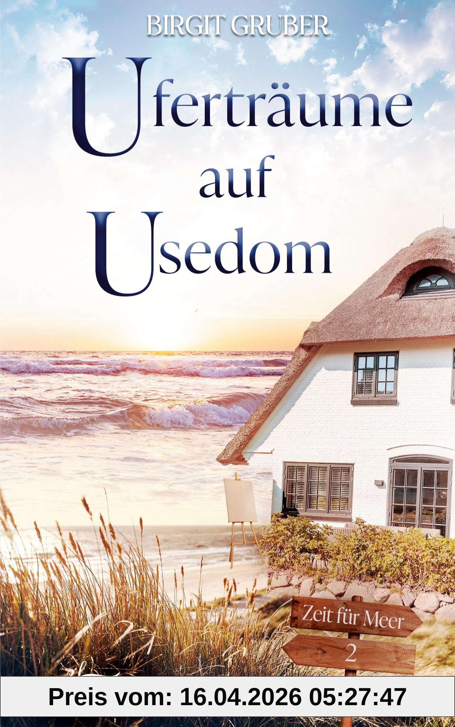 Uferträume auf Usedom: Ostsee-Liebesroman - Eine Second Chance Inselromanze über gemeinsame Neuanfänge: Eine Second Chance Inselromanze über gemeinsame Neuanfänge (Zeit für Meer, Band 2)