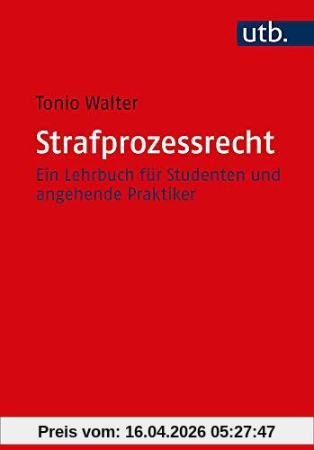 Strafprozessrecht: Ein Lehrbuch für Studenten und angehende Praktiker: Ein Lehrbuch fr Studenten und angehende Praktiker