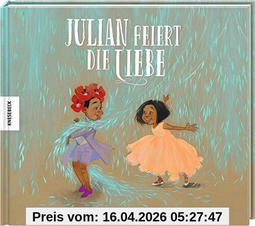 Julian feiert die Liebe: Vorlesebuch für Kinder ab 4 Jahren