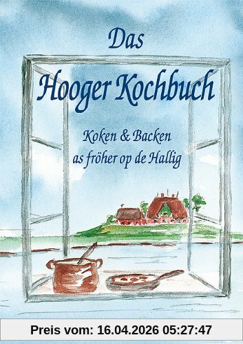 Das Hooger Kochbuch: Koken & Backen as fröher op de Hallig