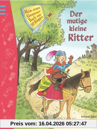 Der mutige kleine Ritter: Abenteuerspielbuch mit 50 Klappen
