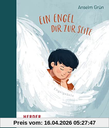 Ein Engel dir zur Seite: Engelgebete
