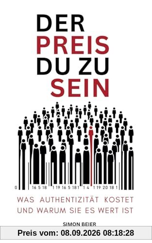 Der Preis du zu sein: Was Authentizität kostet und warum sie es wert ist (Wie du dein wahres Selbst bist und deine Bestimmung findest)