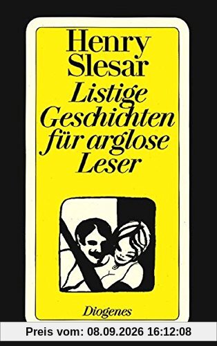 Listige Geschichten für arglose Leser: Und elf andere Geschichten (detebe)