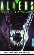 Aliens 1. Zum Überleben verdammt.