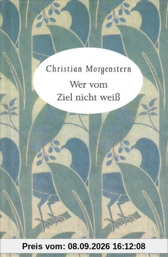 Wer vom Ziel nicht weiß: Mit Morgenstern durchs Jahr