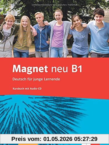 Magnet neu B1: Deutsch für junge Lernende . Kursbuch + Audio-CD
