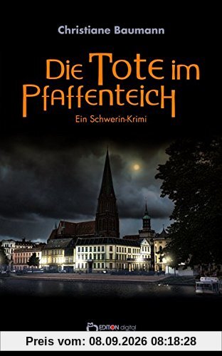 Die Tote im Pfaffenteich: Ein Schwerin-Krimi