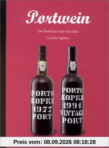 Portwein. Das Handbuch für Genießer