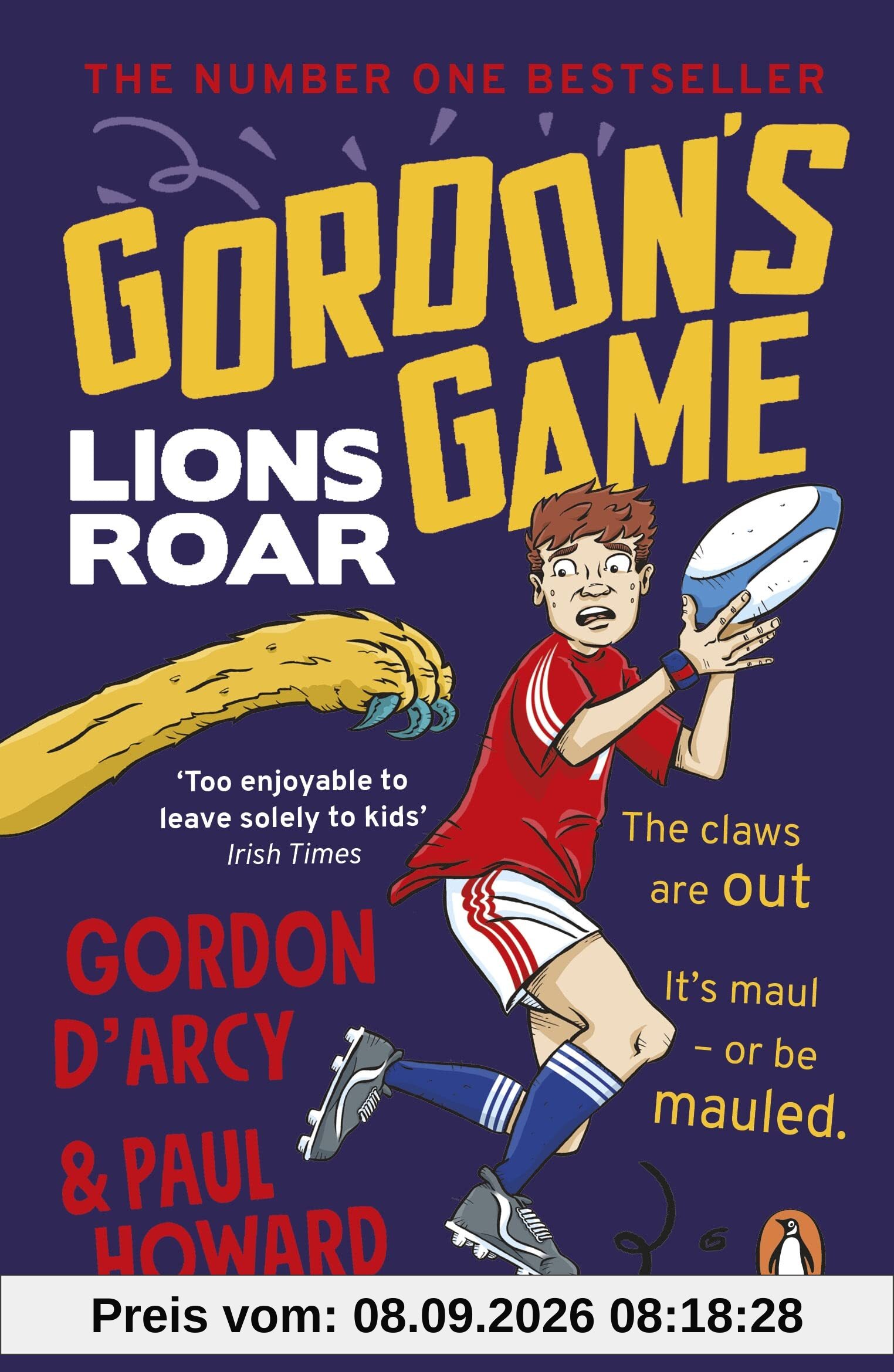 Gordon’s Game: Lions Roar: Third in the hilarious rugby adventure series for 9-to-12-year-olds who love sport