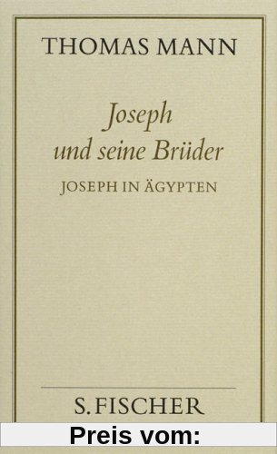 Thomas Mann, Gesammelte Werke in Einzelbänden. Frankfurter Ausgabe: Joseph und seine Brüder III Joseph in Ägypten: Bd. 1