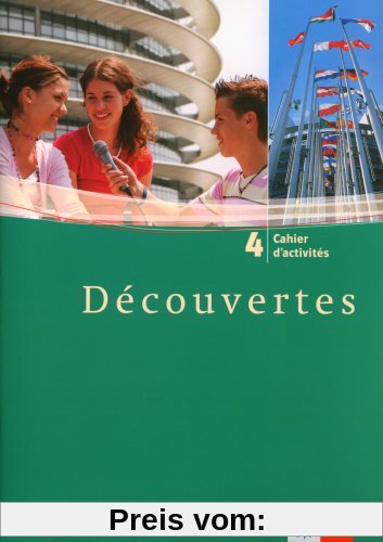 Découvertes 4. Cahier d'activités: Französisch als 2. Fremdsprache oder fortgeführte 1. Fremdsprache. Gymnasium: TEIL 4