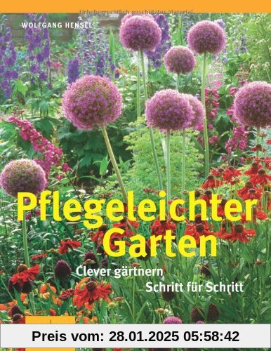 Pflegeleichter Garten: Clever gärtnern Schritt für Schritt (GU Sonderleistung Garten)