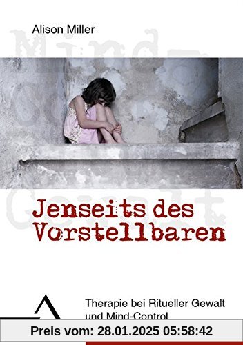 Jenseits des Vorstellbaren: Therapie bei Ritueller Gewalt und Mind Control