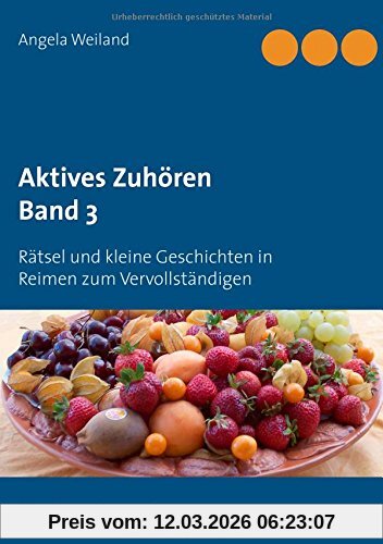 Angela Weiland Aktives Zuhören, Rätsel Und Kleine Geschichten In Reimen Zum Vervollständigen